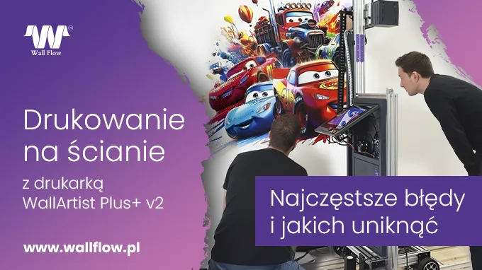 Drukowanie na ścianie - jak uniknąć błędów. Dowiedz się z WallFlow